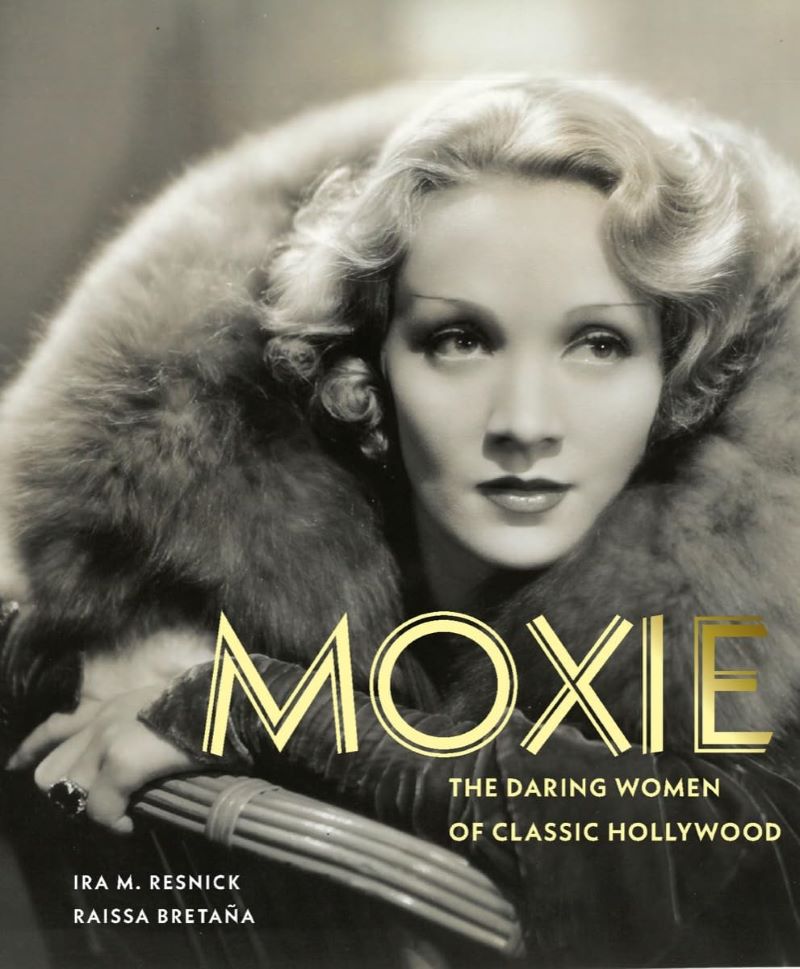 Moxie : The Daring Women Of Classic Hollywood