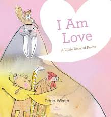 I Am Love (A Little Book of Peace)