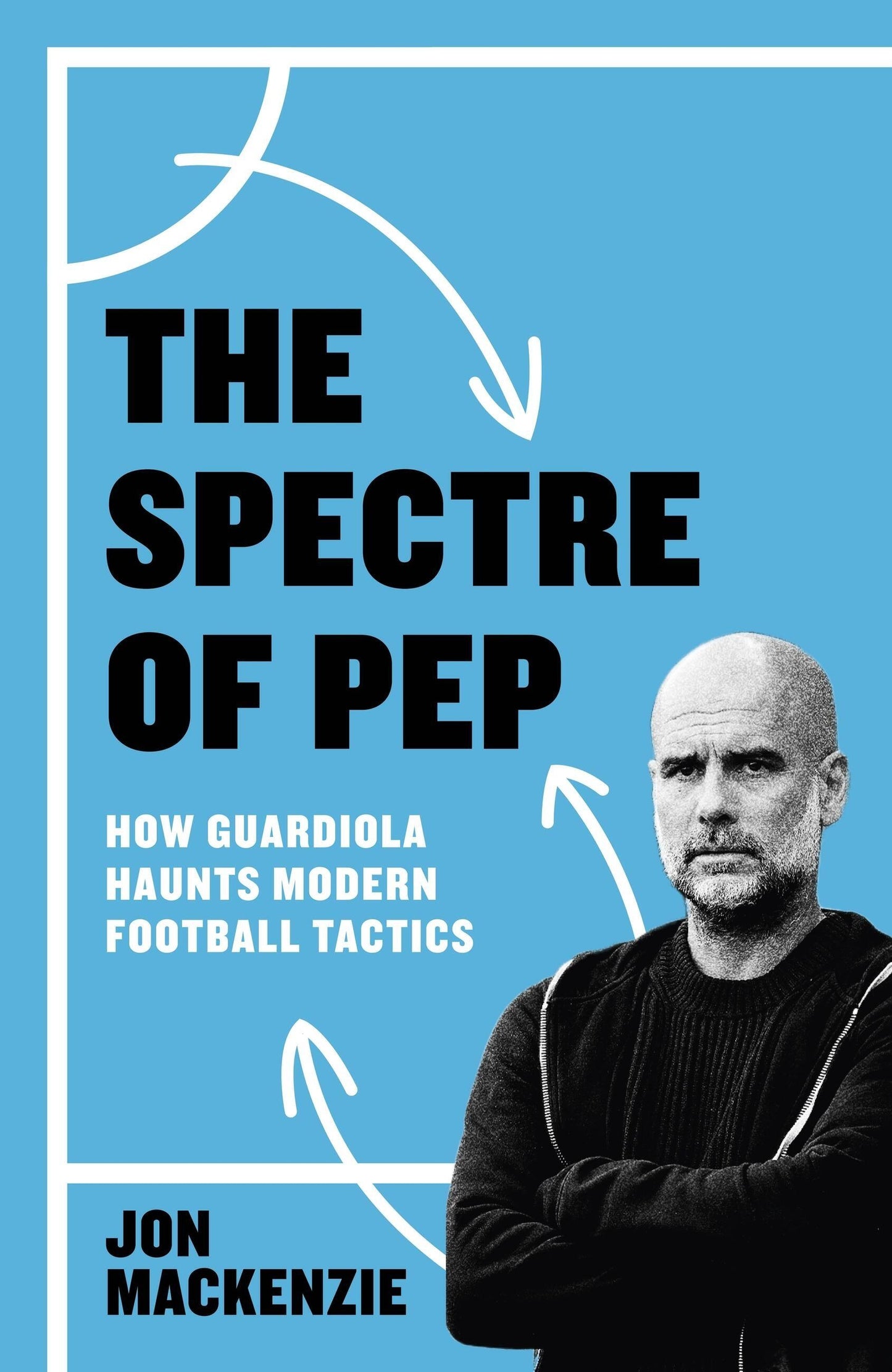 Spectre of Pep: How Guardiola Haunts Modern Football Tactics