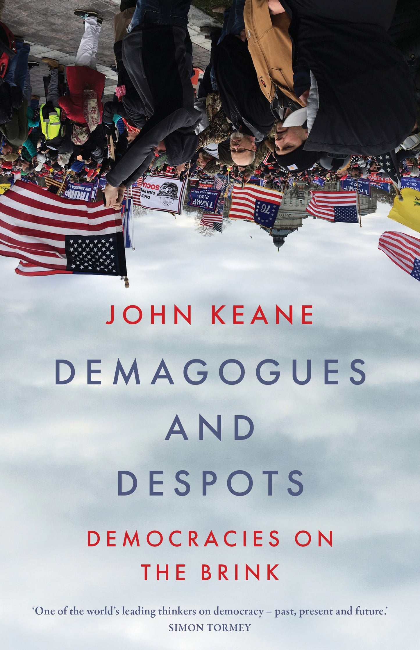 Demagogues and Despots : Democracies on the Brink