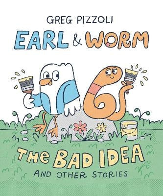 Earl & Worm : Bad Idea and Other Stories