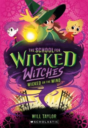 Wicked on the Wind #3 The School for Wicked Witches