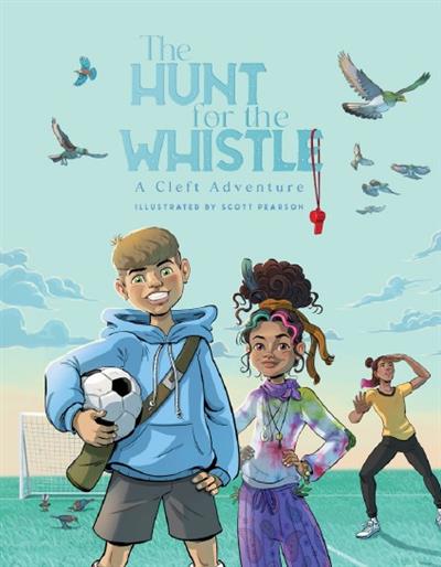 Hunt for the Whistle: A Cleft Adventure
