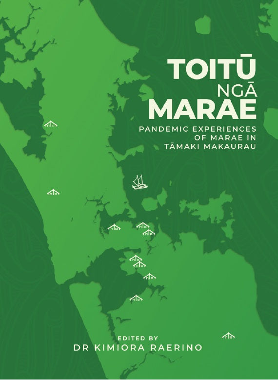 Toitu Nga Marae Pandemic Experiences of Marae in Tamaki Makaurau