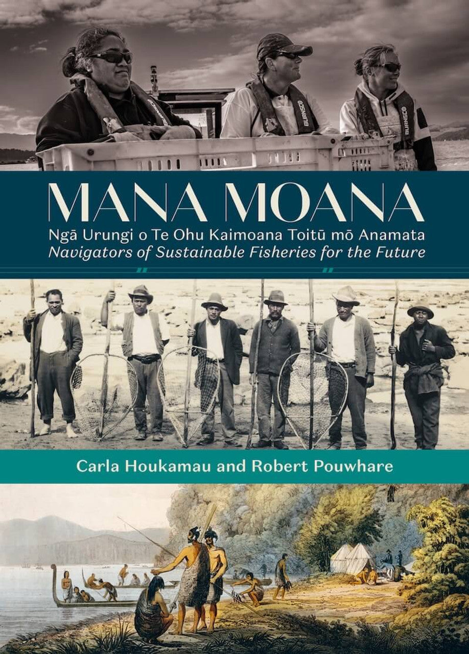 Mana Moana : Nga Urungi o Te Ohu Kaimoana Toitu mo Anamata / Navigators of Sustainable Fisheries for the Future