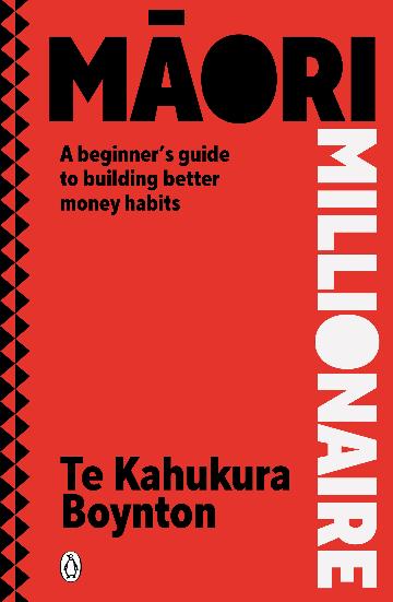 Maori Millionaire A Beginner's Guide to Building Better Money Habits
