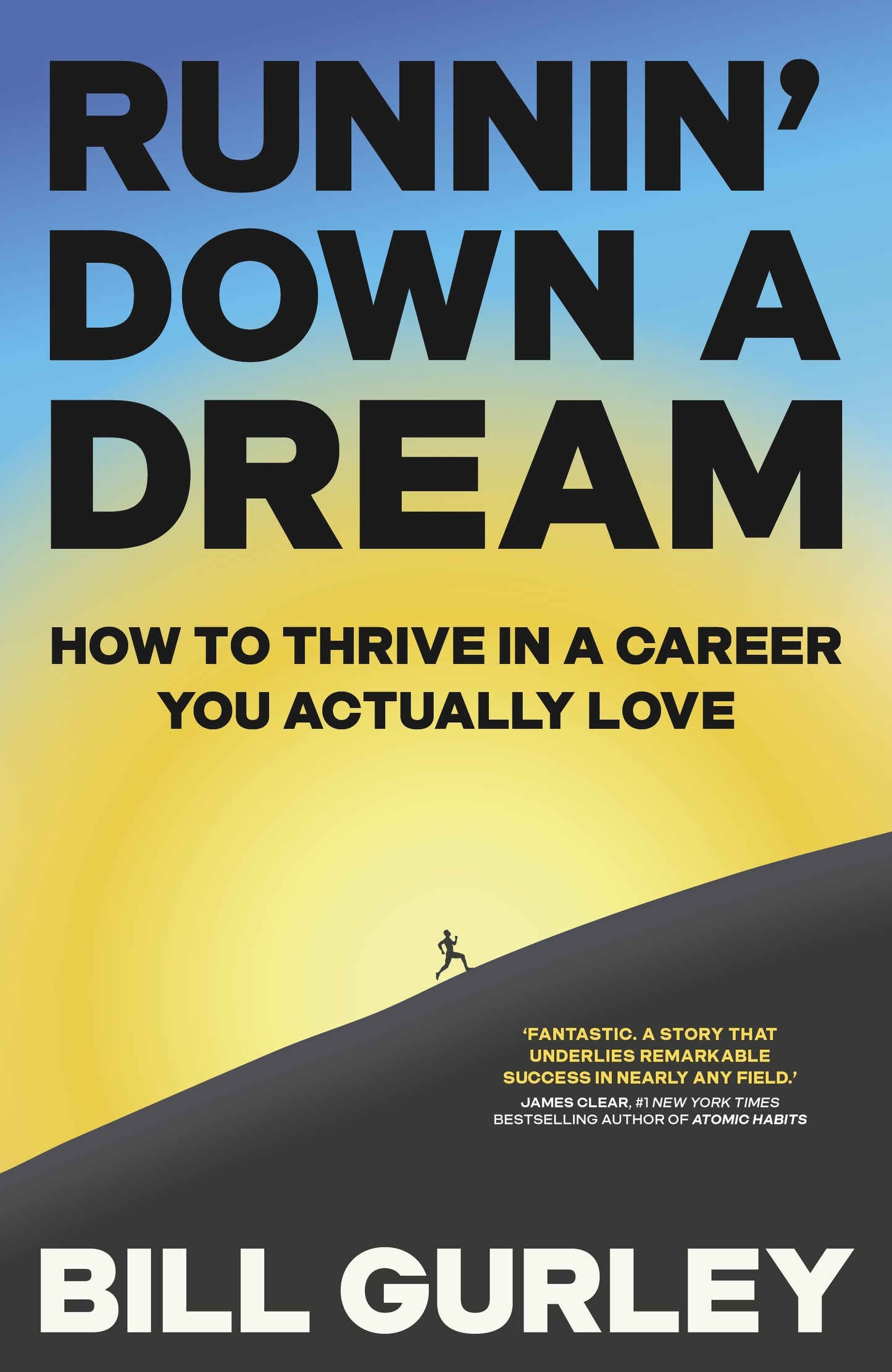 Runnin' down a Dream: How to Thrive in a Career You Actually Love