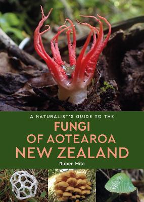 Naturalist Guide to Fungi of Aotearoa New Zealand