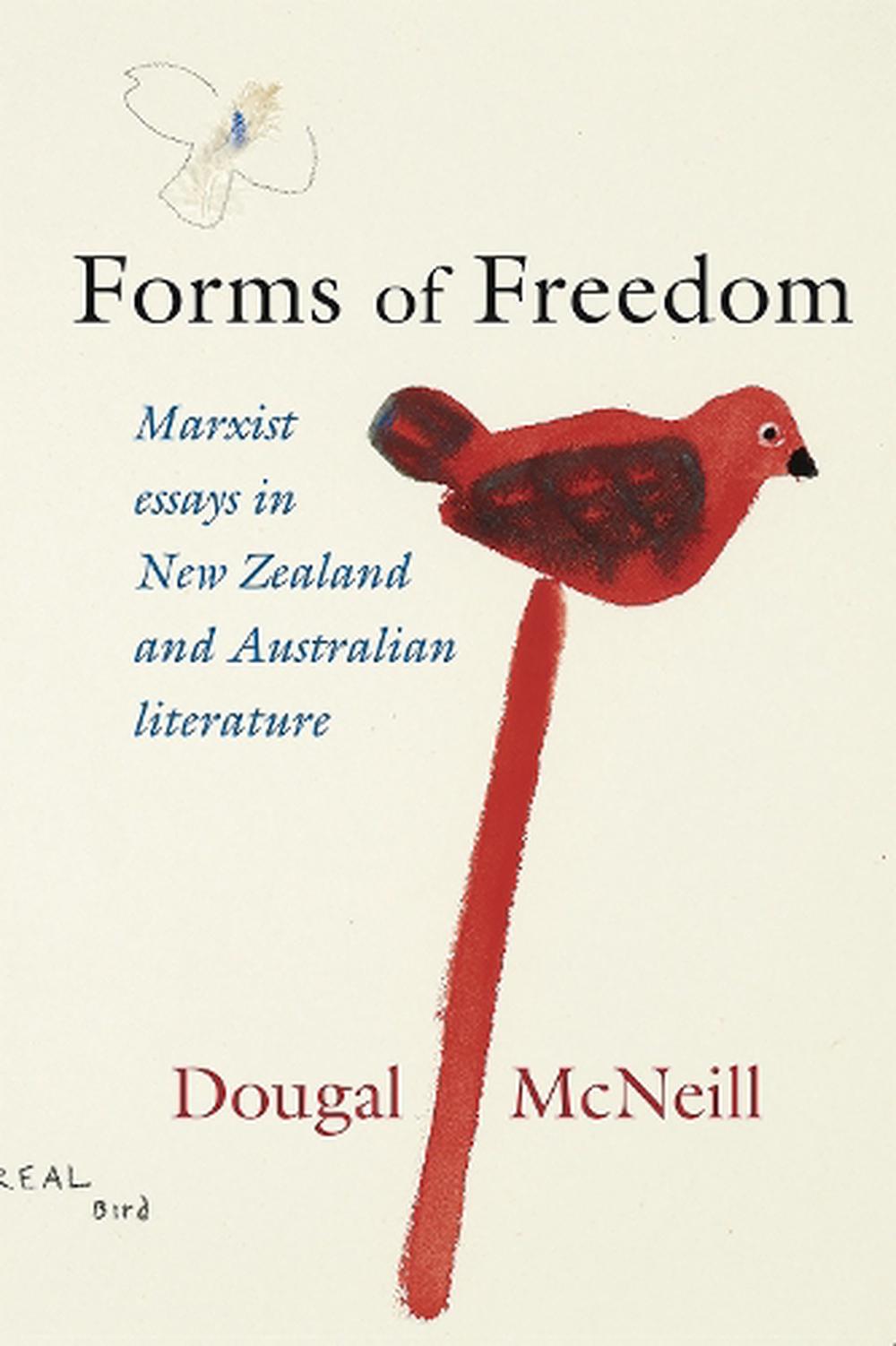 Forms of Freedom: Marxist Essays in NZ & Australian Literature
