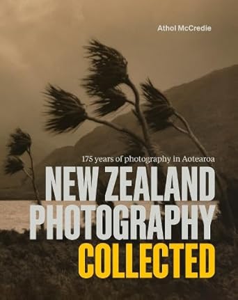 NZ Photography Collected: 175 Years of Photography in Aotearoa