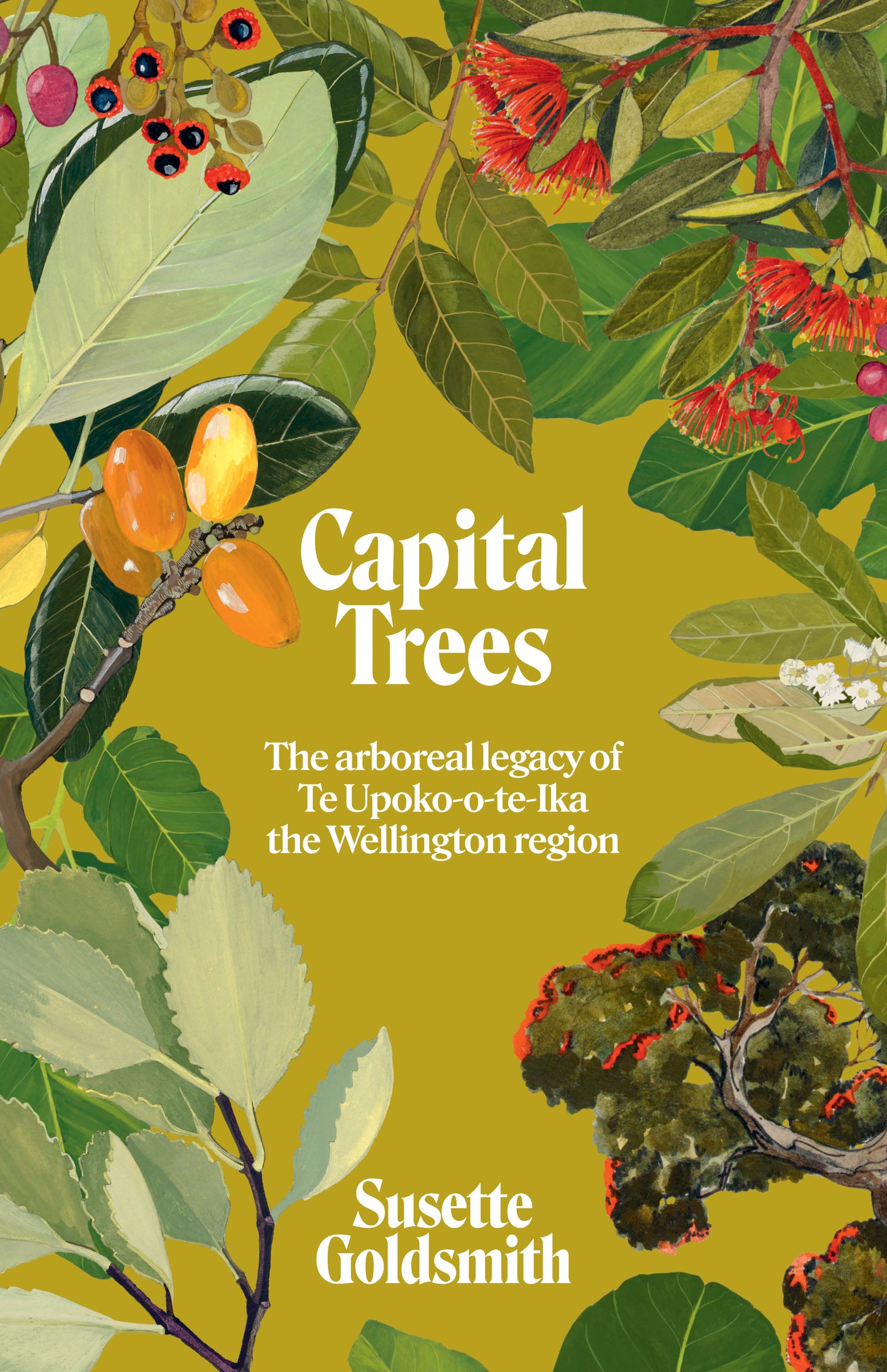Capital Trees: The Arboreal Legacy of Te Upoko-o-Te-Ika The Wellington Region