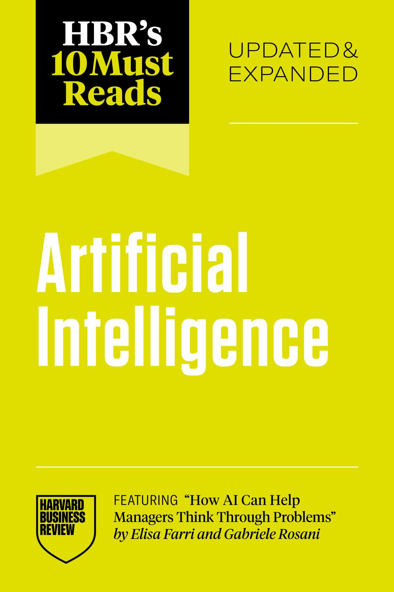 HBR's 10 Must Reads on Artificial Intelligence, Updated and Expanded (featuring How AI Can Help Managers Think Through Problems by Elisa Farri and Gabriele Rosani) Cover Image