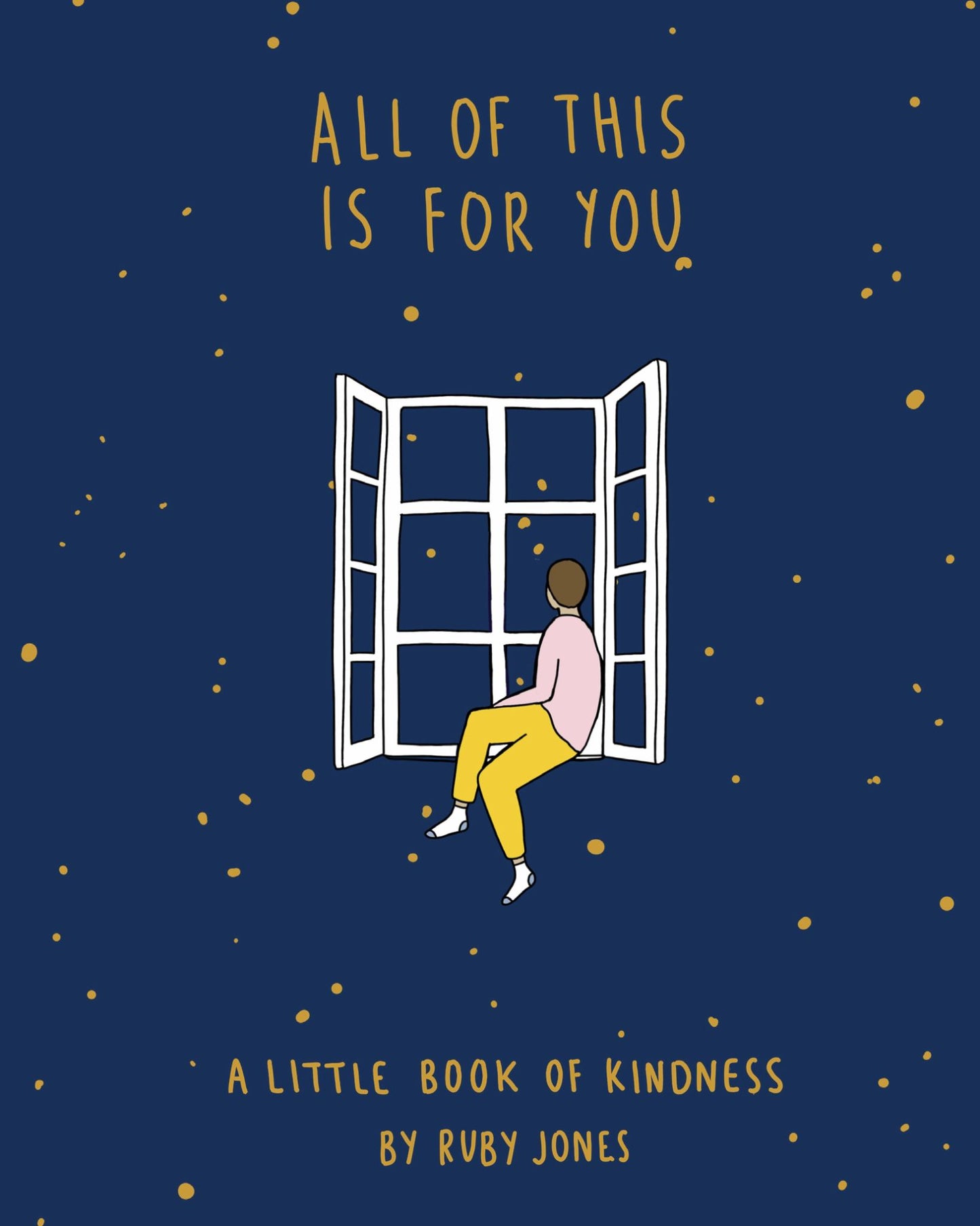 All of this Is for You: a Little Book of Kindness Cover Image