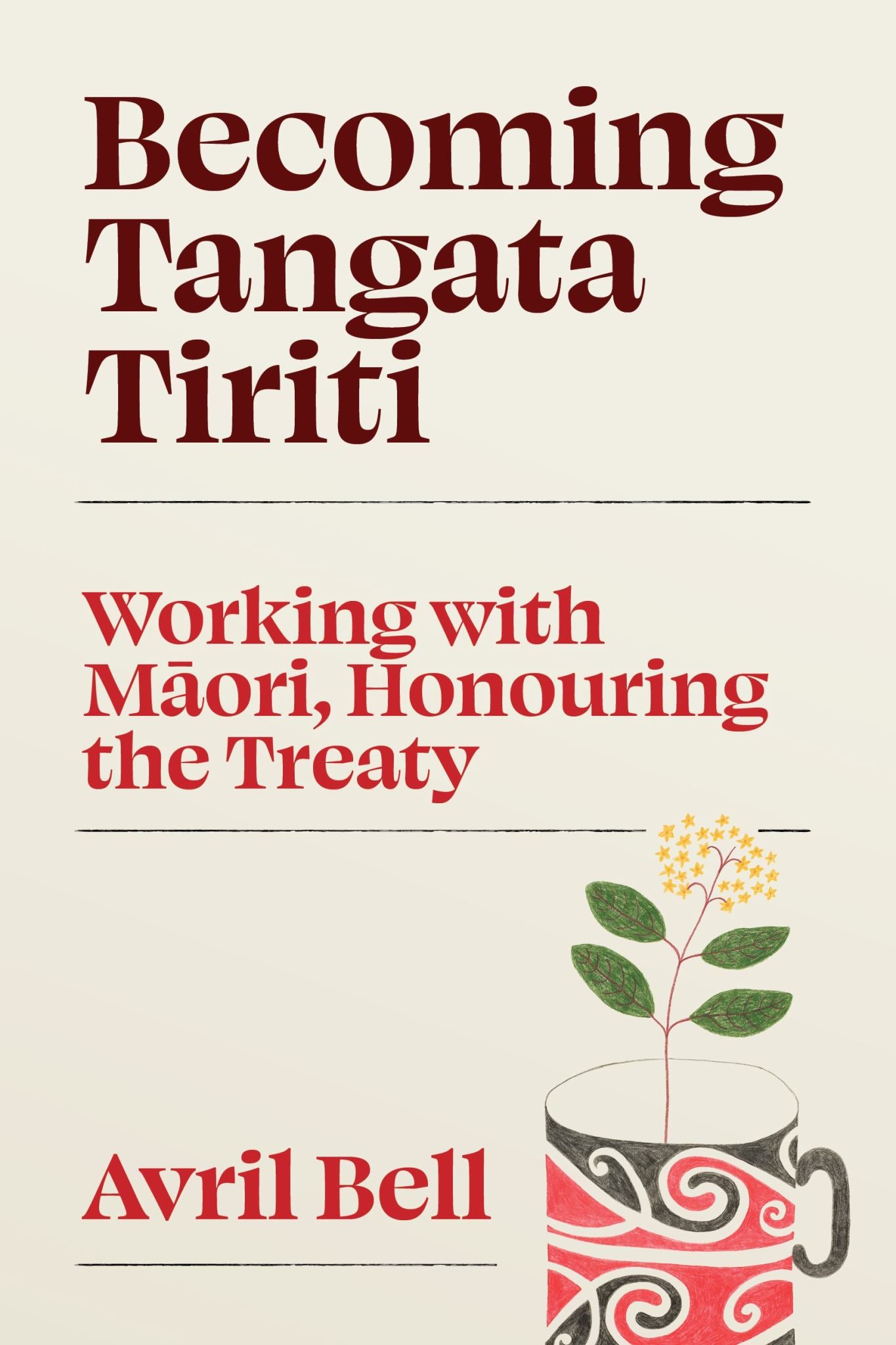 Becoming Tangata Tiriti Working with Maori Honouring the Treaty Cover Image