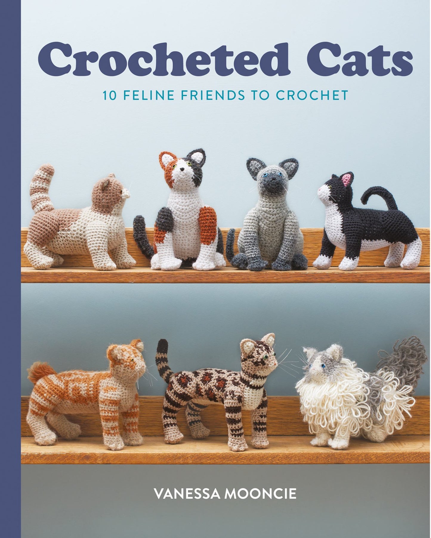 Crocheted Cats 10 Feline Friends to Crochet Cover Image