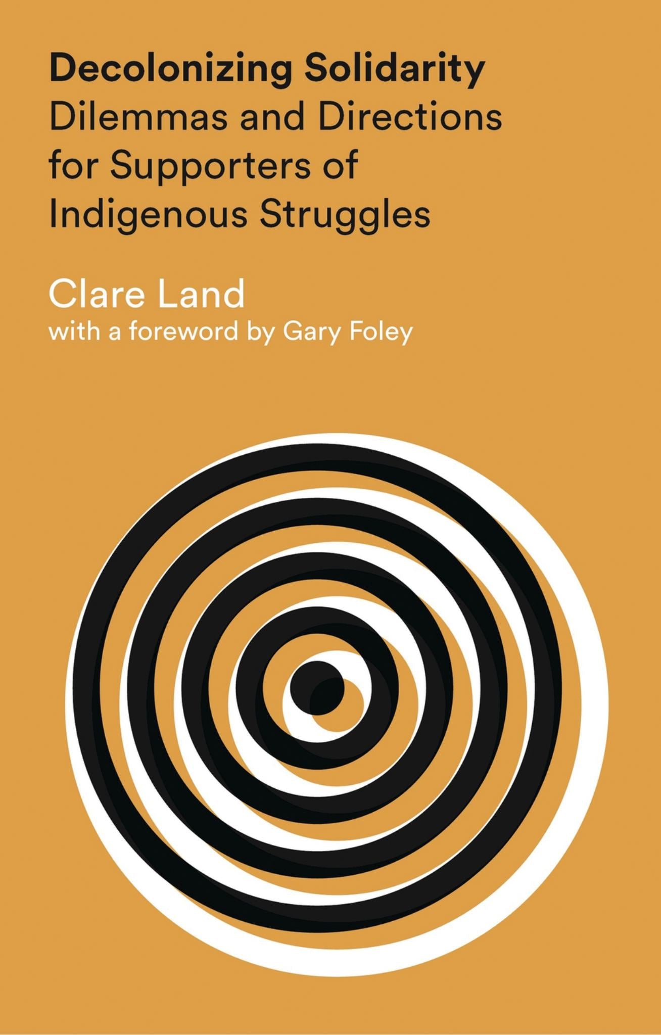 Decolonizing Solidarity: Dilemmas and Directions for Supporters of Indigenous Struggles Cover Image