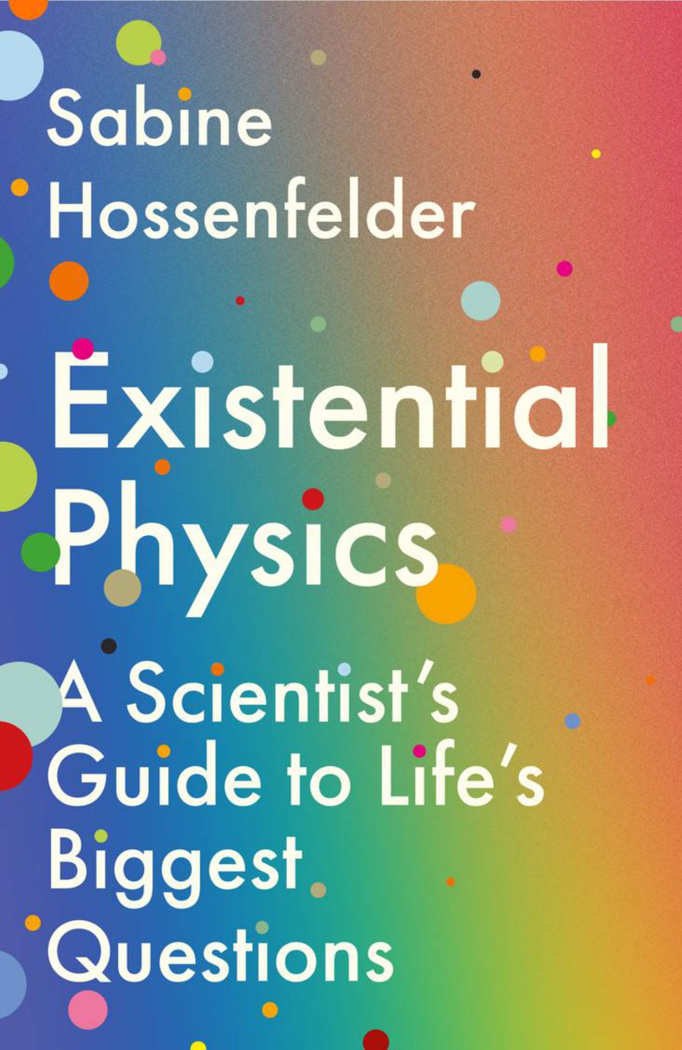 Existential Physics A Scientist's Guide to Life's Biggest Questions Cover Image