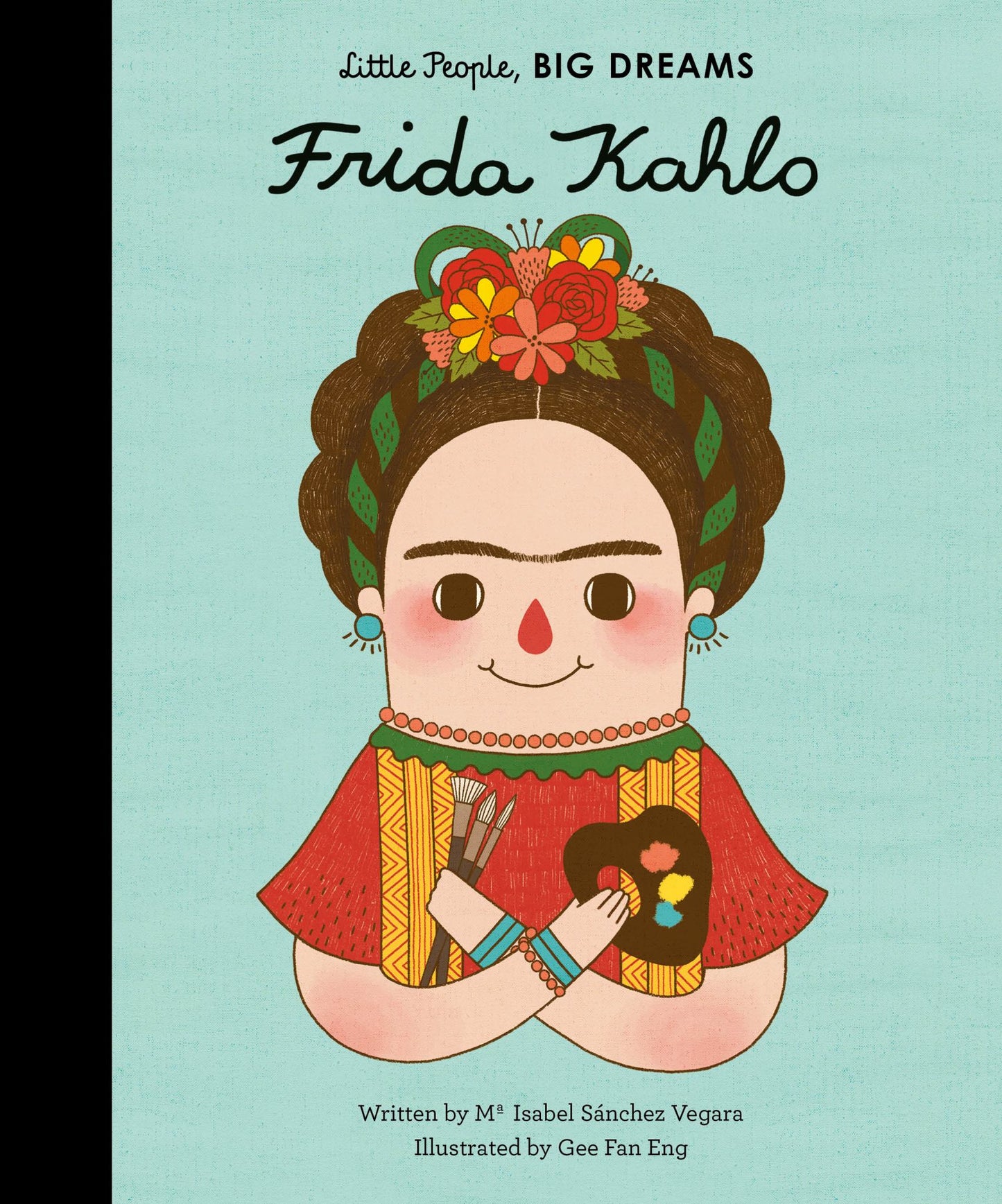 Frida Kahlo: Little People, Big Dreams Cover Image