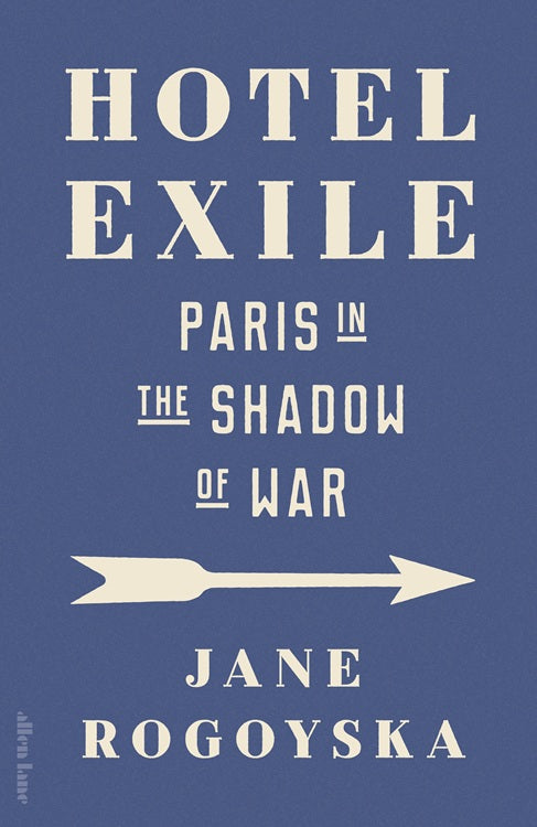 Hotel Exile : Paris in the Shadow of War