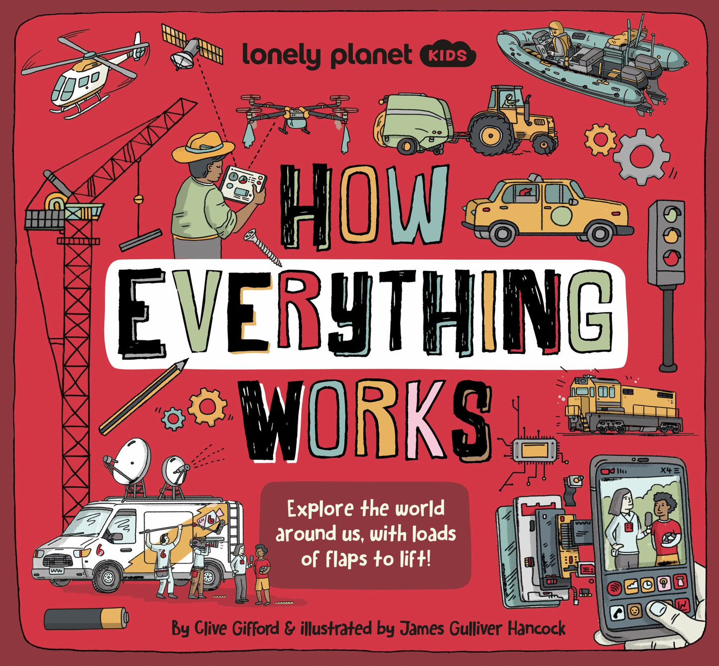 How Everything Works : Explore the World Around Us, With Loads of Flaps to Lift! Cover Image