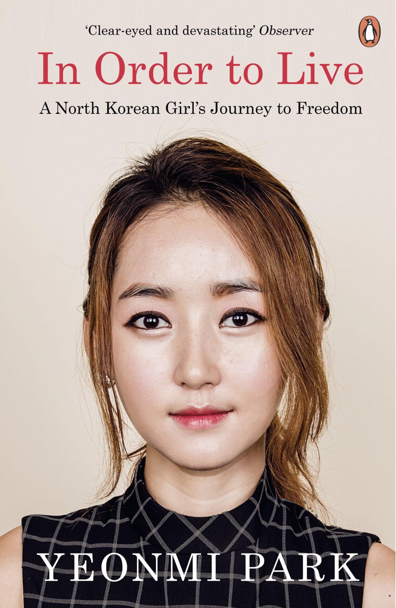 In Order to Live : a North Korean Girl's Journey to Freedom Cover Image