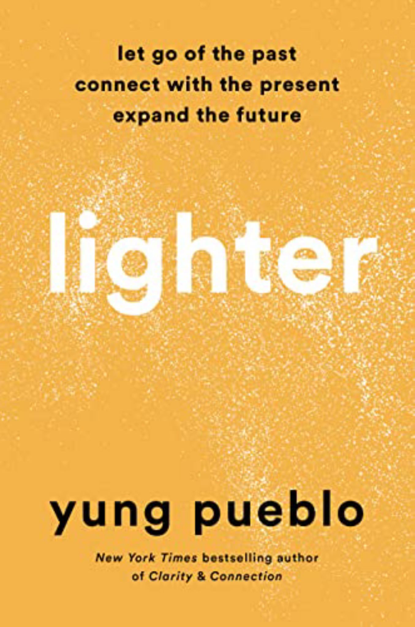 Lighter : Let Go of the Past, Connect With the Present, and Expand the Future Cover Image