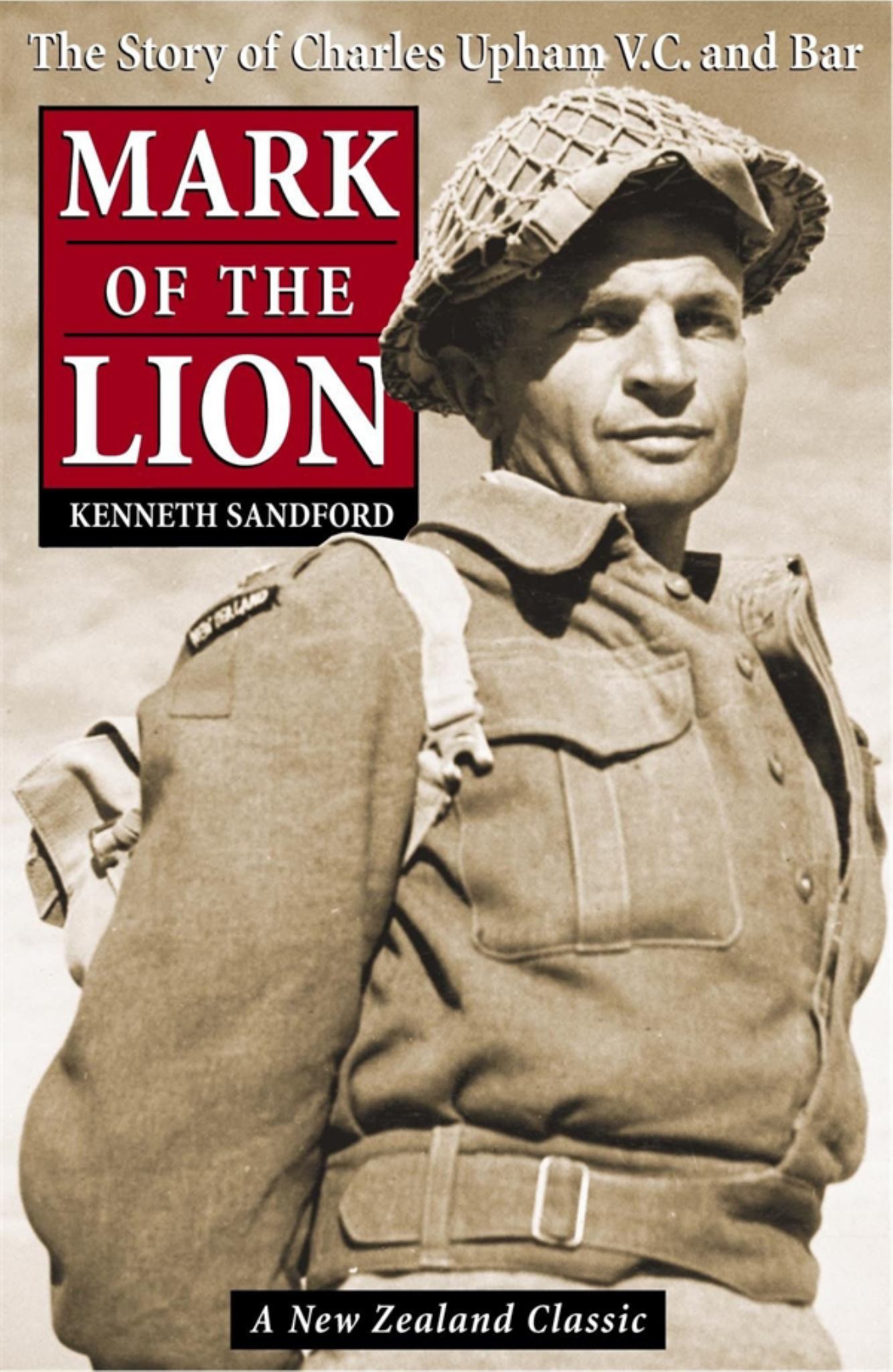 Mark of the Lion: the Story of Charles Upham VC & Bar Cover Image