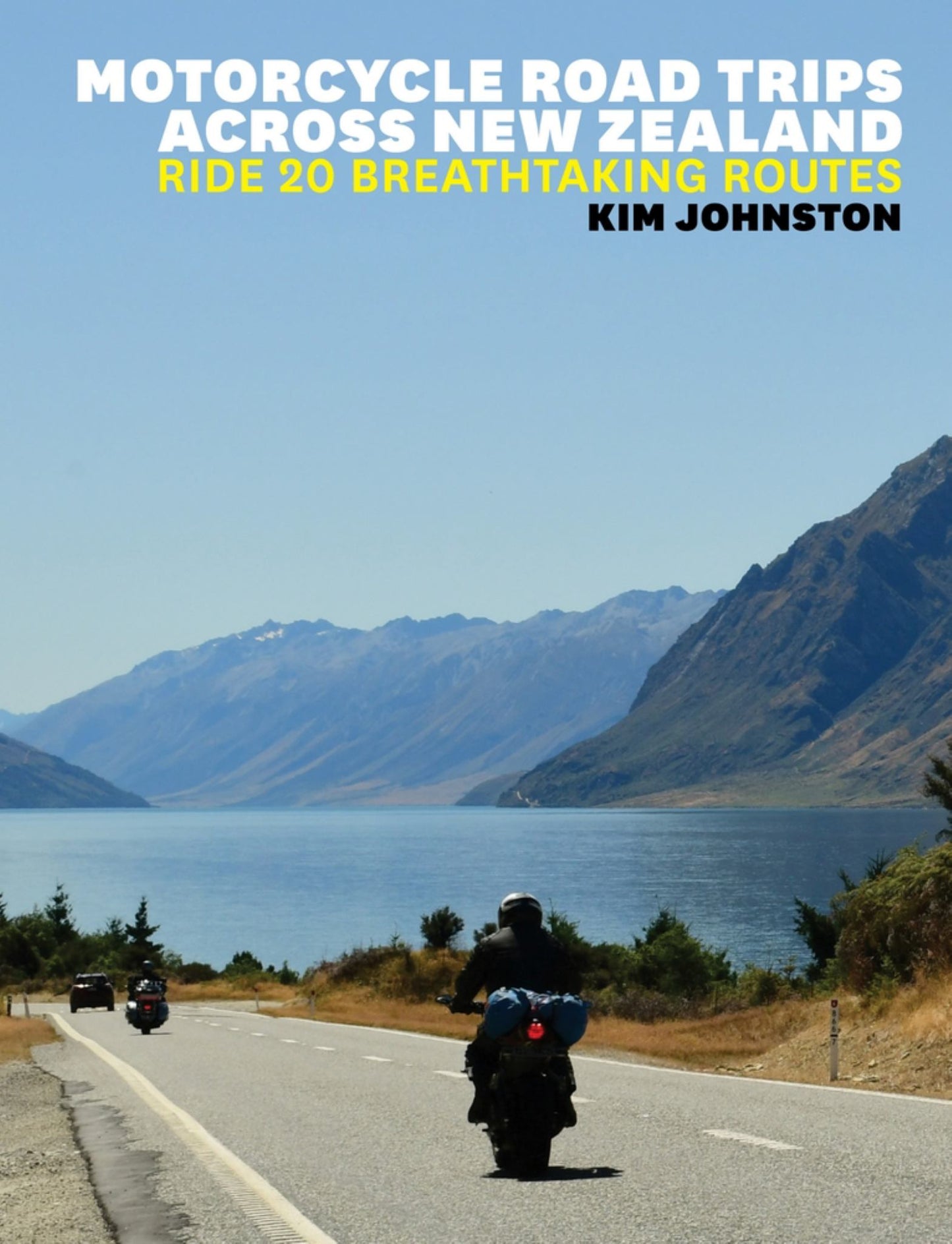 Motorcycle Road Trips Across New Zealand : Ride 20 Breathtaking Routes Cover Image