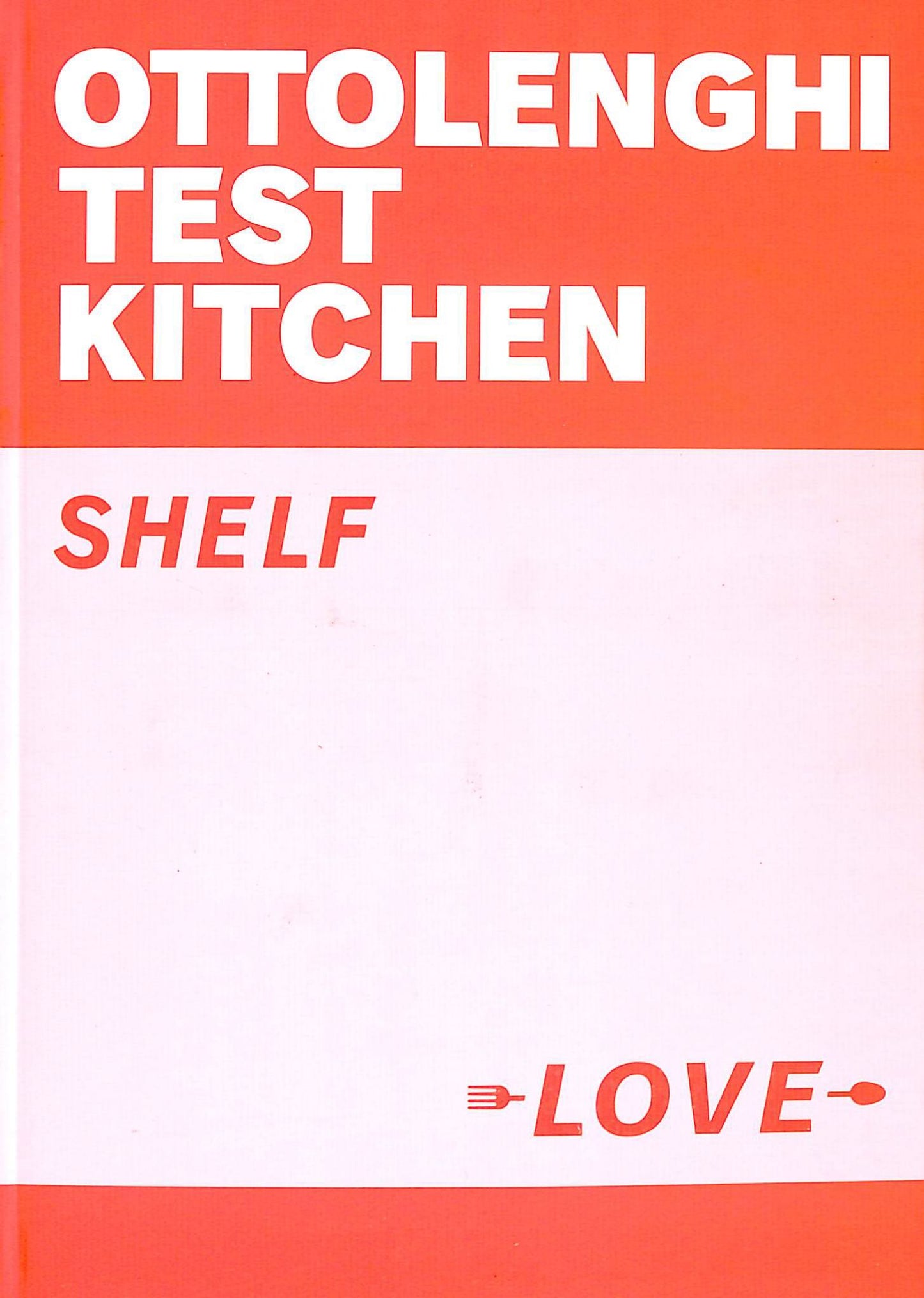 Shelf Love : Ottolenghi Test Kitchen Cover Image