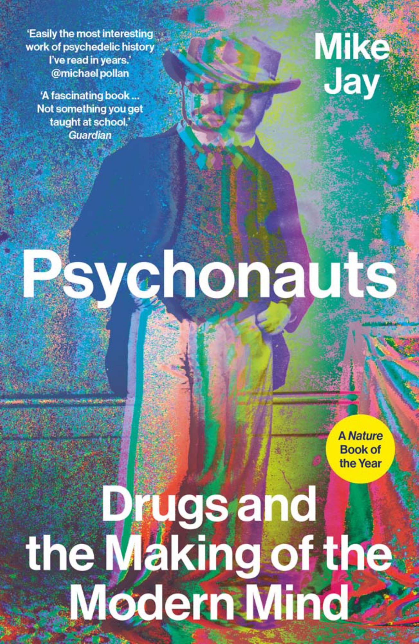 Psychonauts Drugs and the Making of the Modern Mind Cover Image