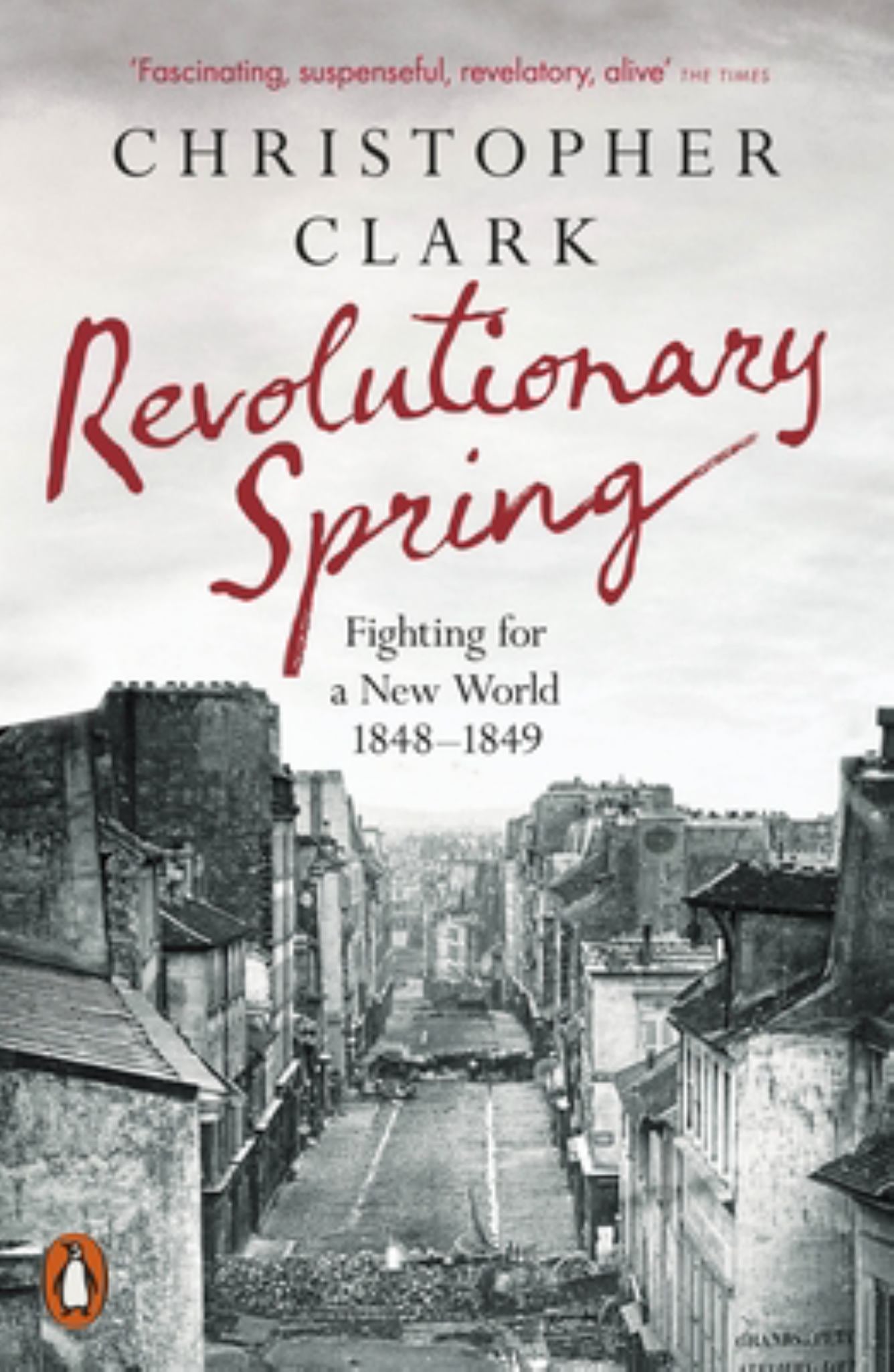 Revolutionary Spring: Europe Aflame & the Fight for a New World, 1848-1849 Cover Image
