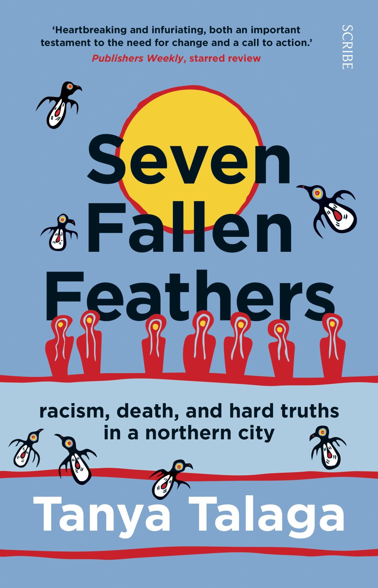 Seven Fallen Feathers : Racism, Death, and Hard Truths in a Northern City Cover Image