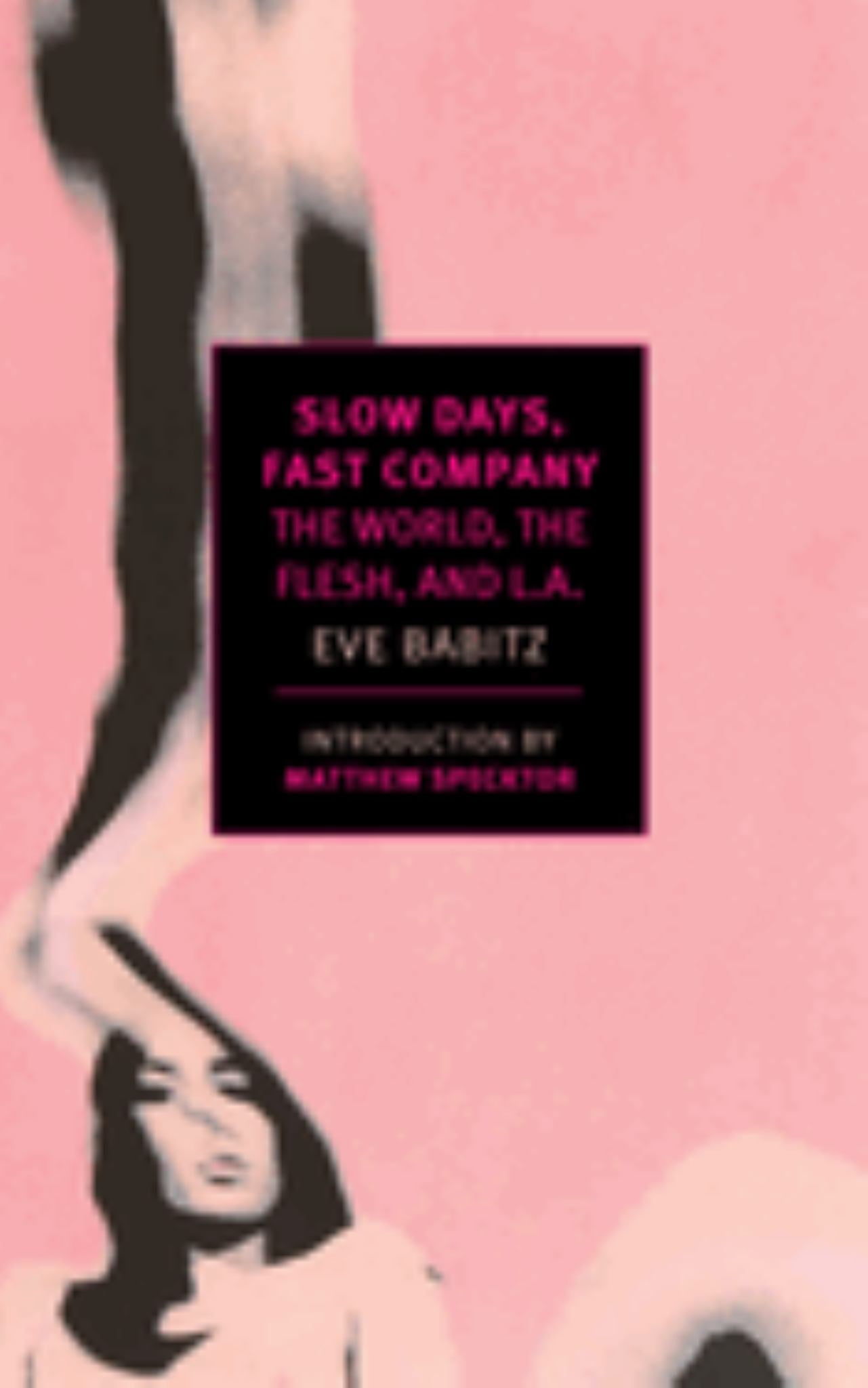 Slow Days, Fast Company: The World, the Flesh, & L.A. Cover Image