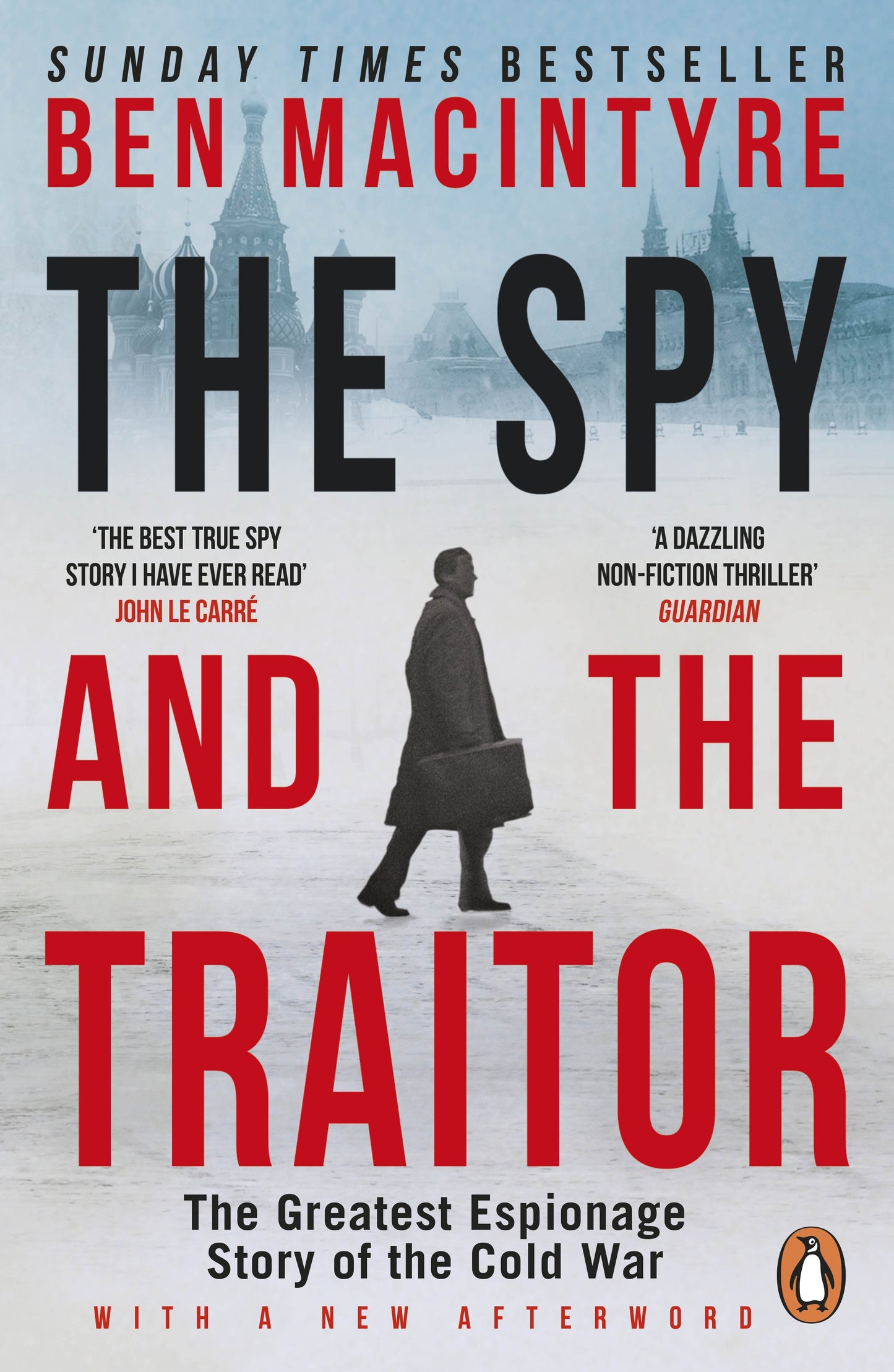 Spy and the Traitor : The Greatest Espionage Story of the Cold War