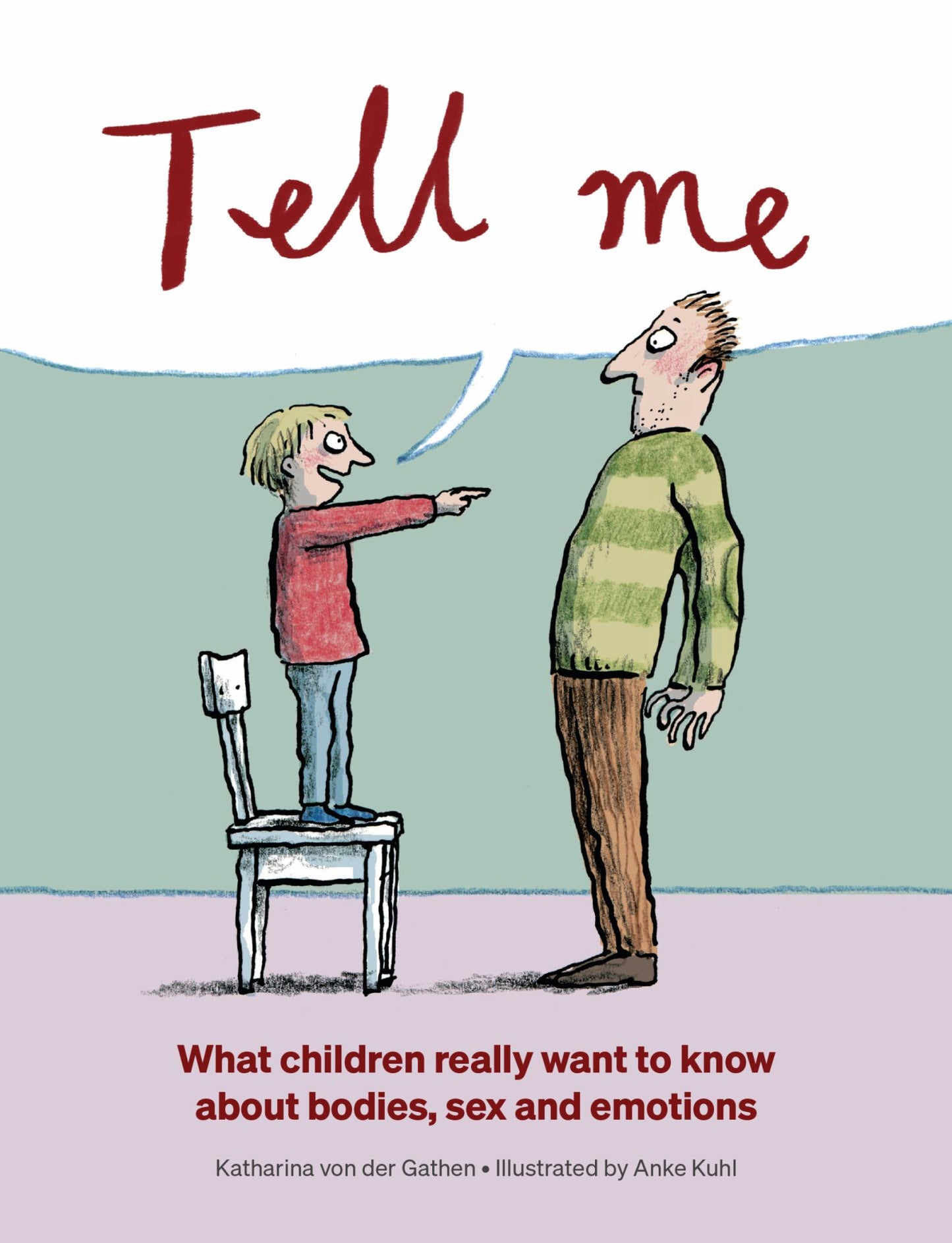 Tell Me: What Children Really Want to Know About Bodies, Sex and Emotions Cover Image