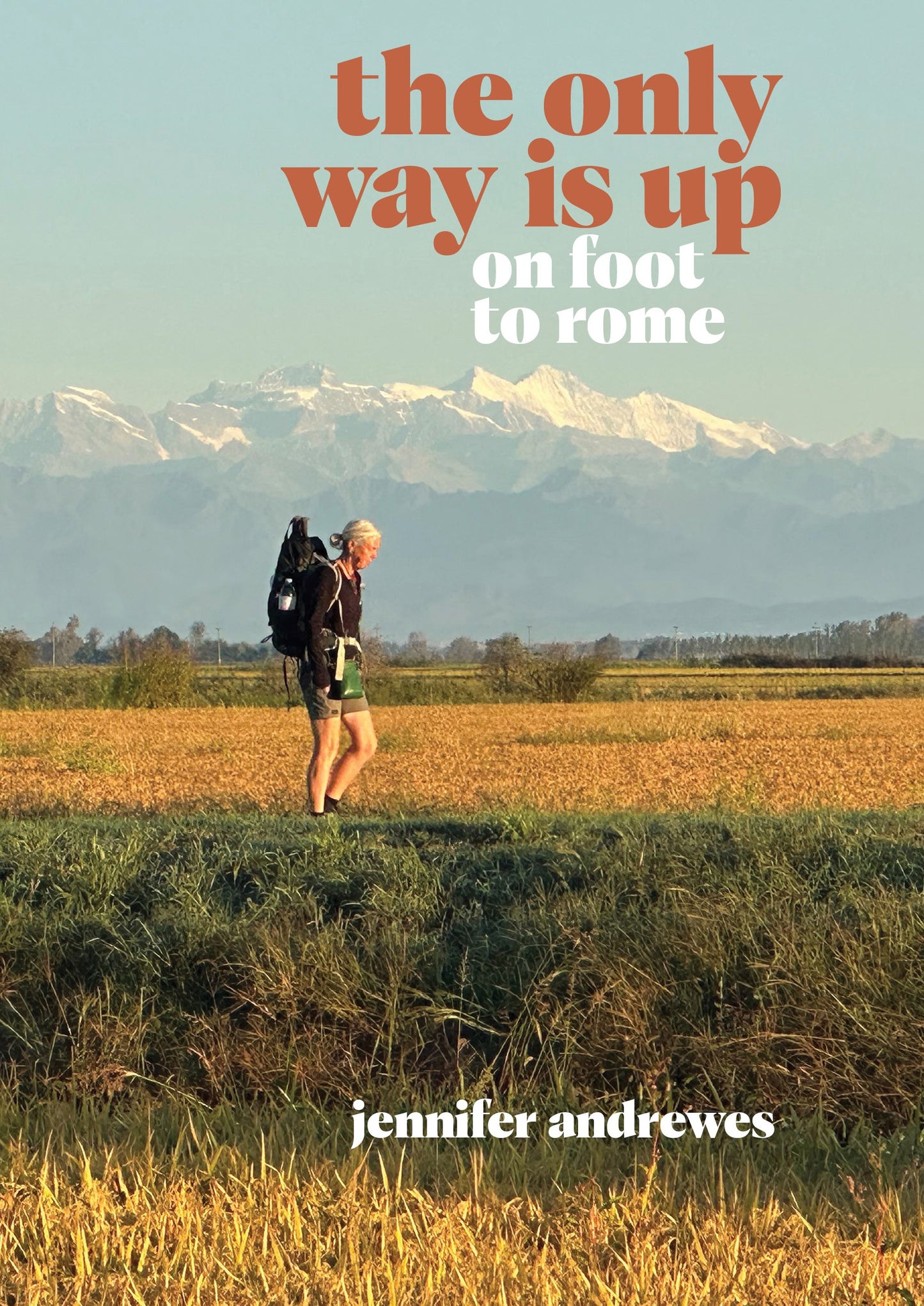 Only Way is Up: On Foot to Rome