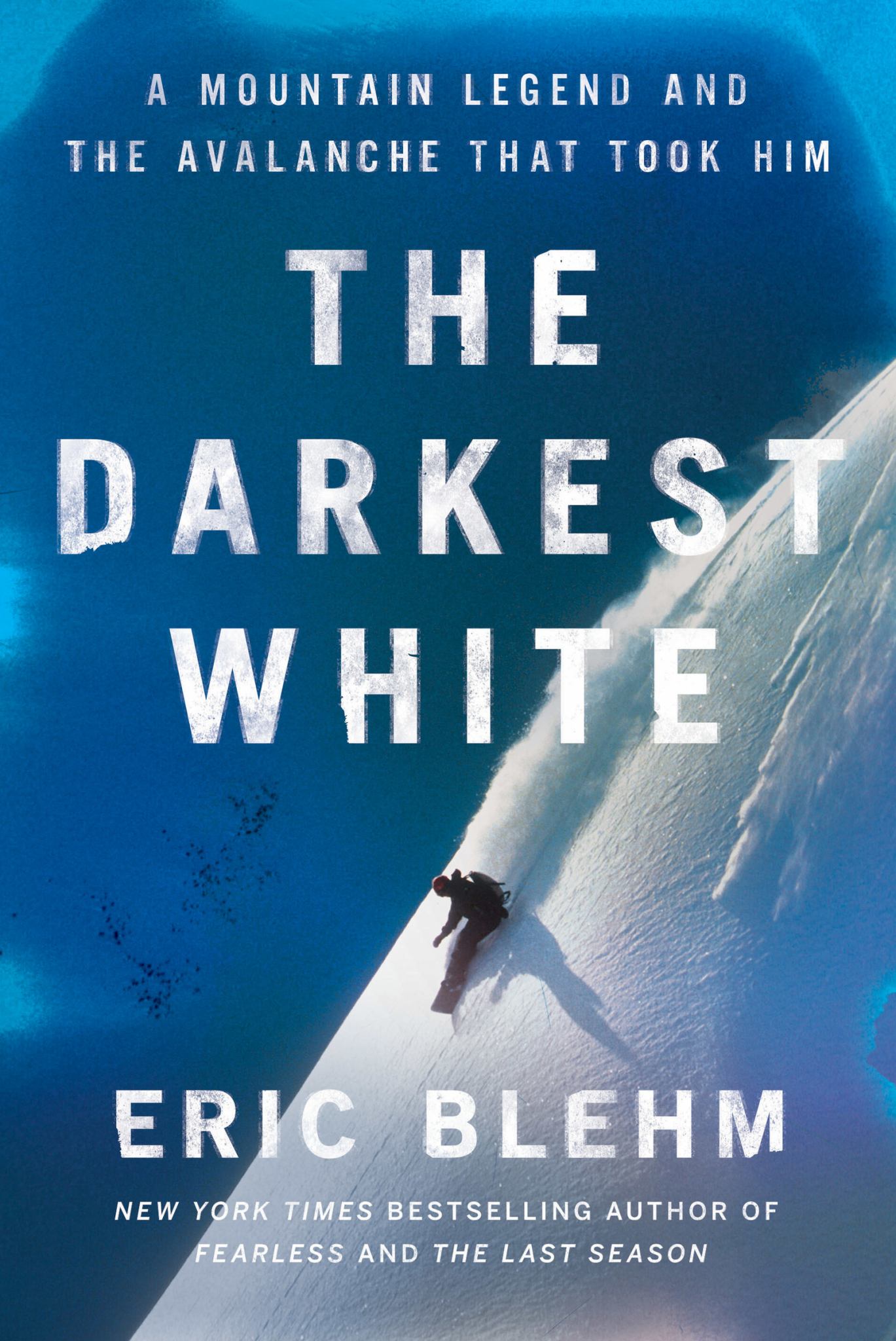 Darkest White A Mountain Legend and the Avalanche That Took Him Cover Image