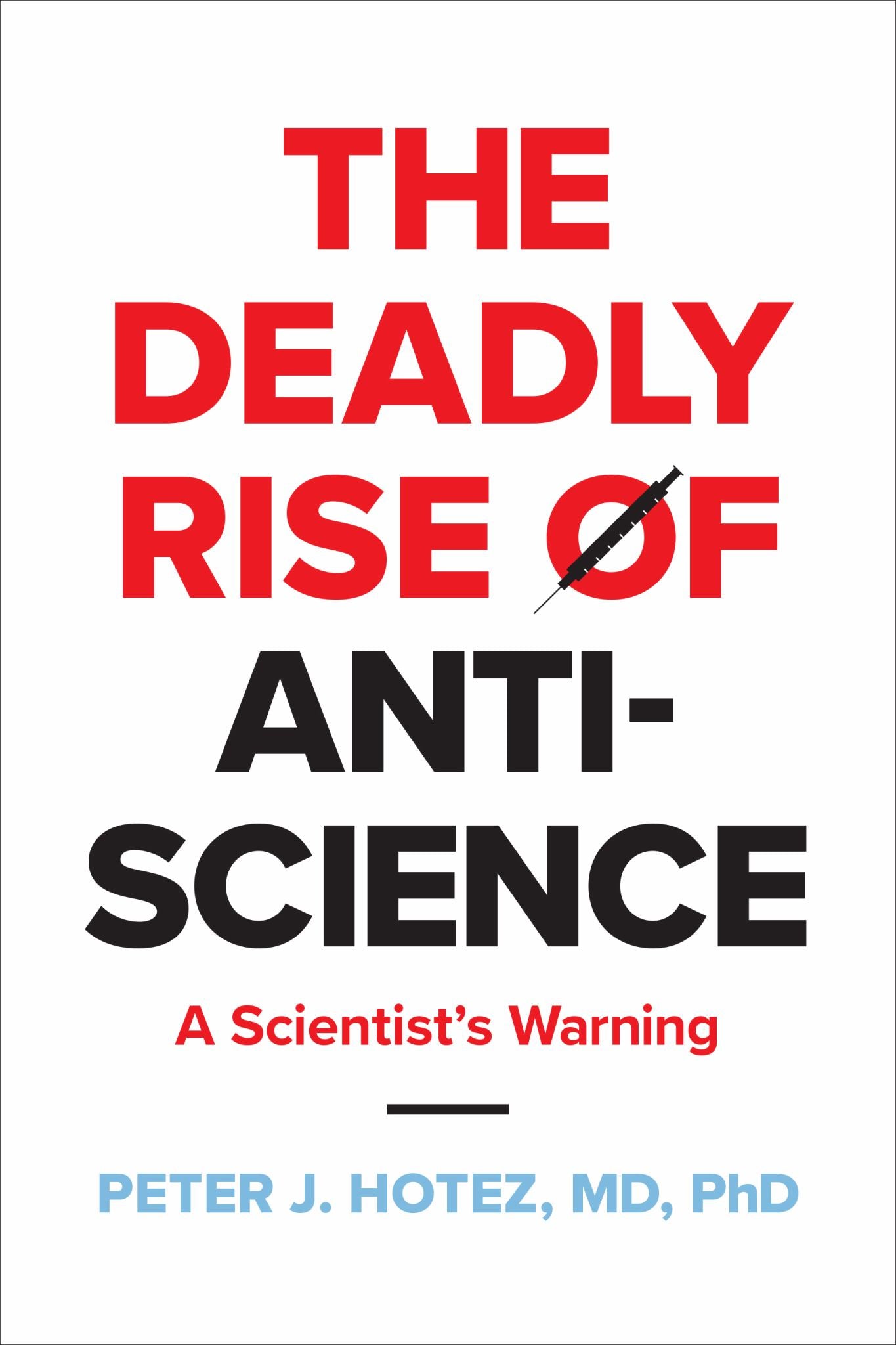 Deadly Rise of Anti-Science A Scientist's Warning Cover Image
