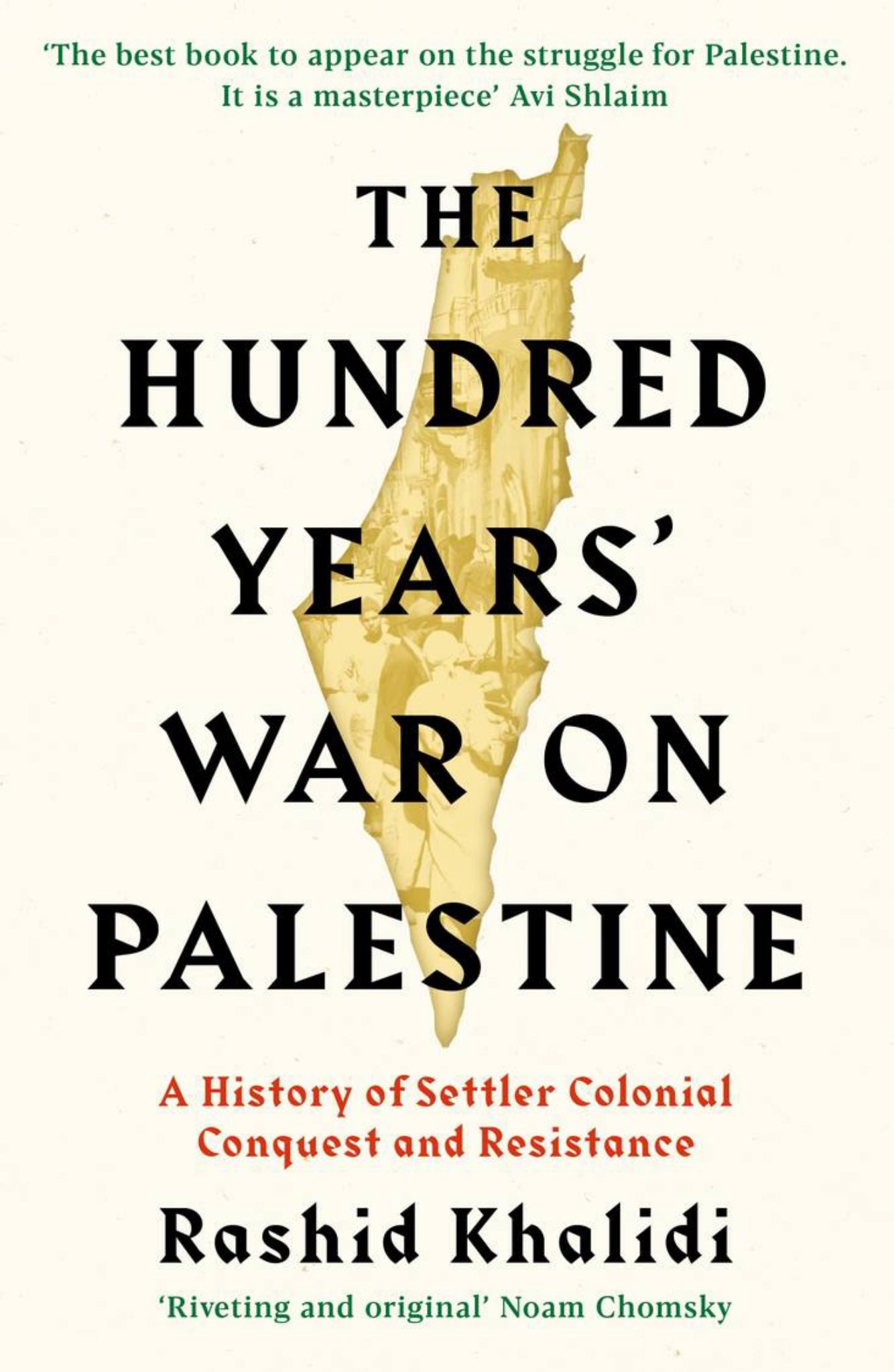 Hundred Years War on Palestine: A History of Settler Colonialism & Resistance, 1917--2017 Cover Image