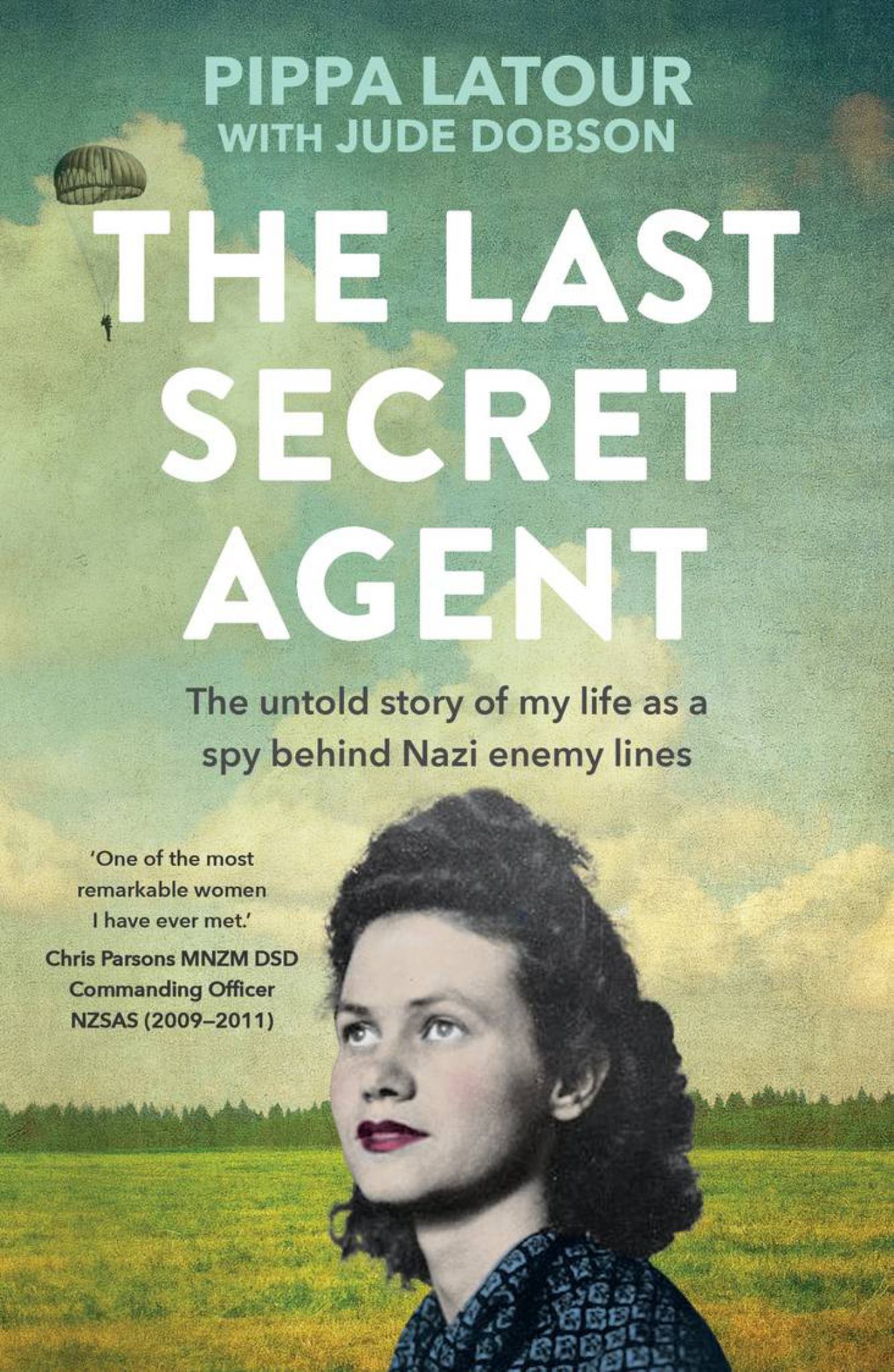 Last Secret Agent: My Untold Story of Life as a Spy Behind Nazi Enemy Lines Cover Image