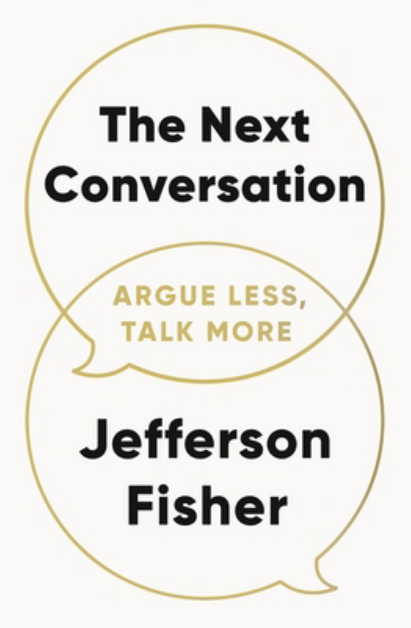 Next Conversation: Argue Less, Talk More Cover Image