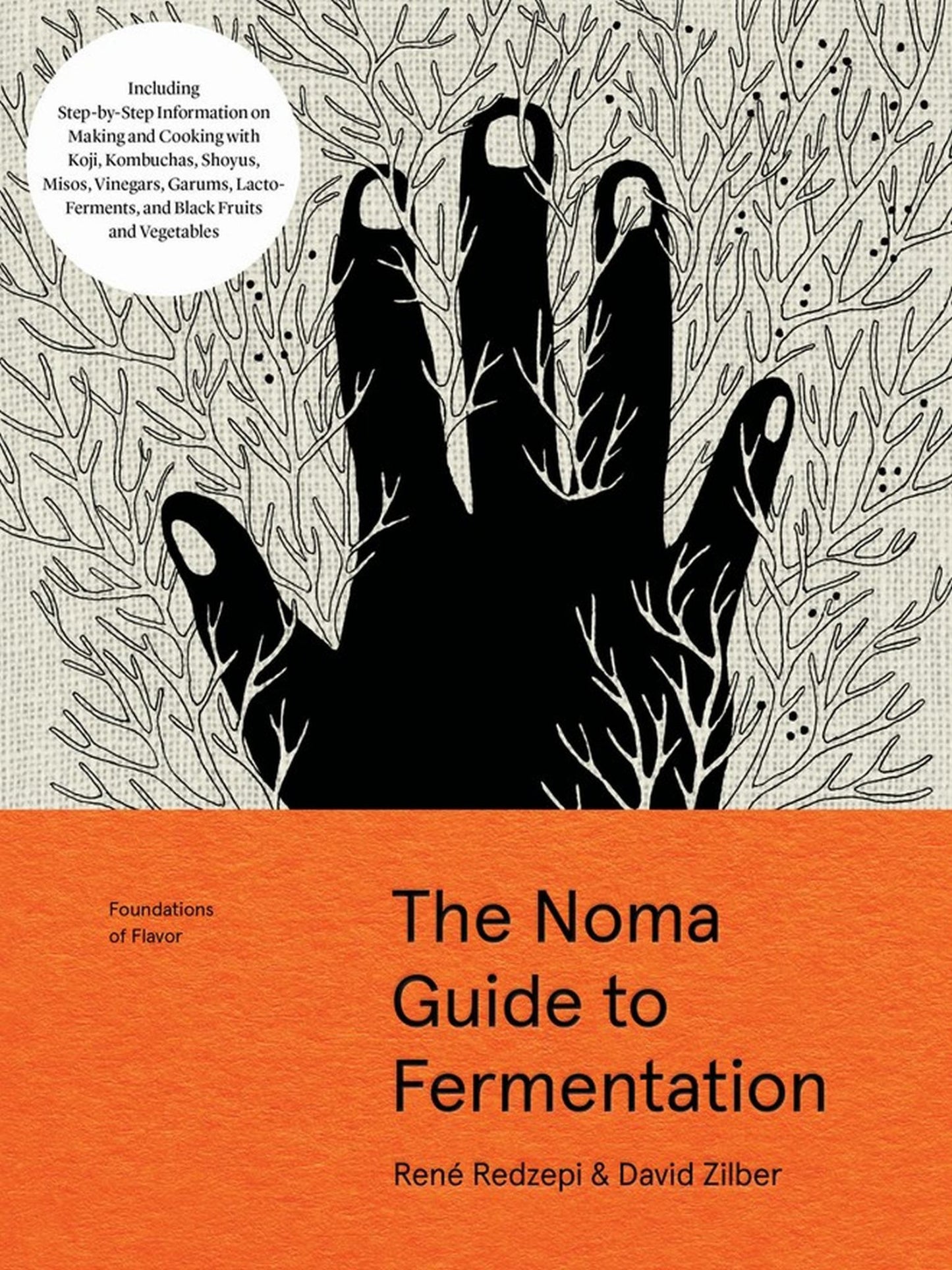 Noma Guide to Fermentation: Including Koji, Kombuchas, Shoyus, Misos, Vinegars, Garums, Lacto-fermented Vegetables, and Black Fruits Cover Image
