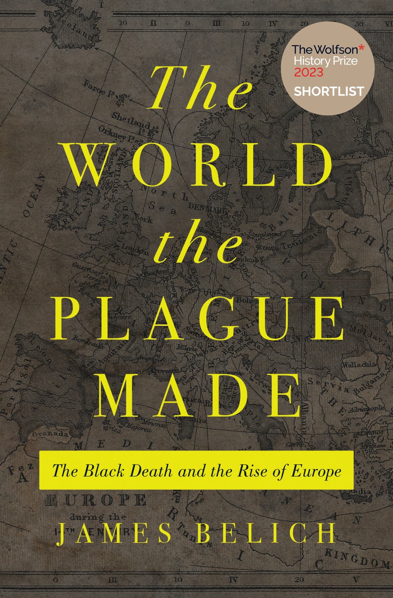 World the Plague Made The Black Death & Rise of Europe Cover Image