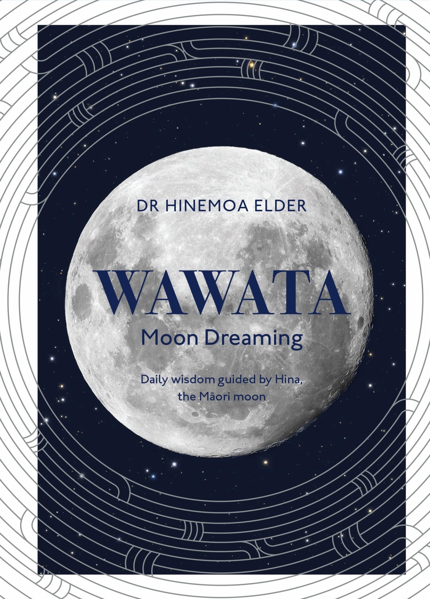 Wawata - Moon Dreaming: Daily wisdom guided by Hina, the Maori moon Cover Image