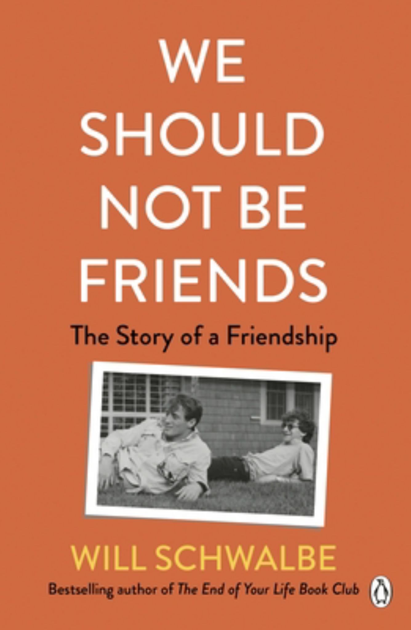 We Should Not Be Friends The Story of an Unlikely Friendship Cover Image
