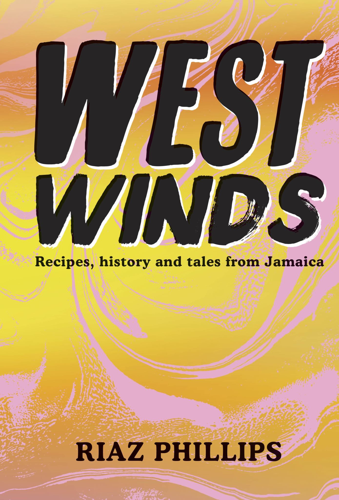 West Winds Recipes, History and Tales from Jamaica Cover Image