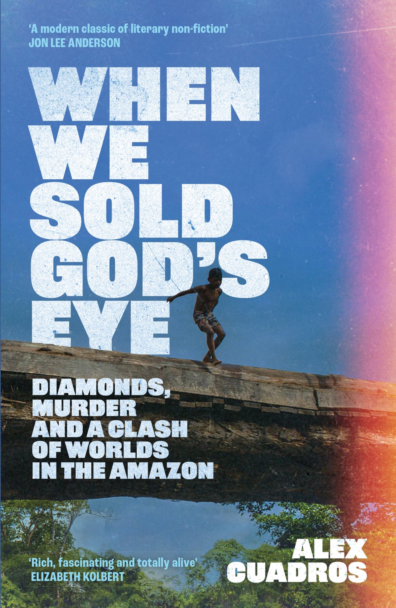 When We Sold Gods Eye Diamonds, Murder and a Clash of Worlds in the Amazon Cover Image
