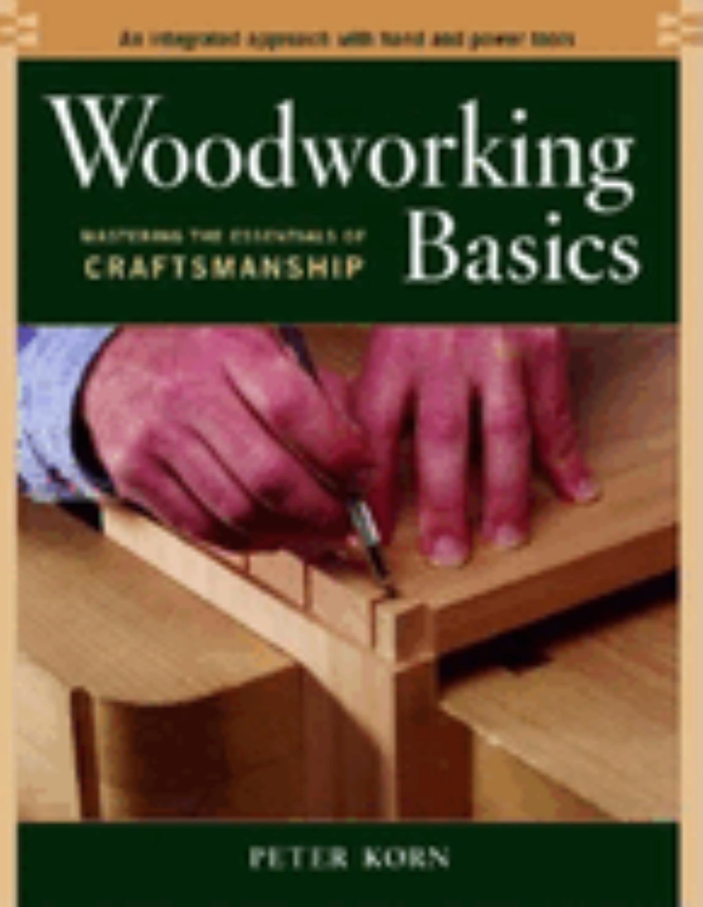 Woodworking Basics: Mastering the Essentials of Craftsmanship Cover Image