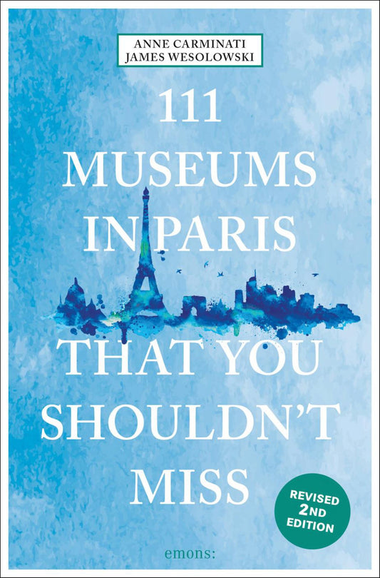 111 Museums in Paris That You Shouldn't Miss Cover Image