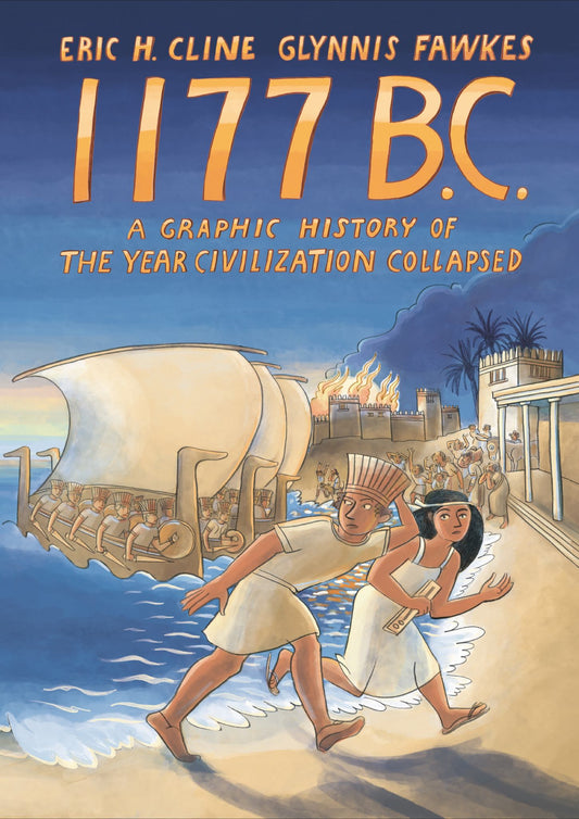 1177 B. C.: A Graphic History of the Year Civilization Collapsed Cover Image